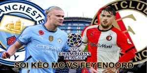 Soi Kèo Manchester City vs Feyenoord