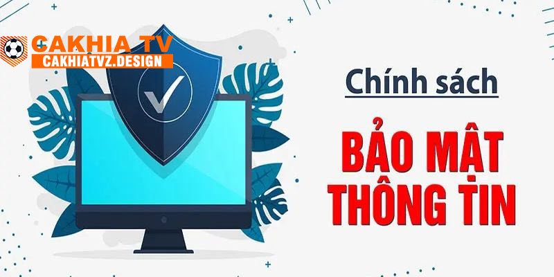 Chính sách bảo mật CakhiaTV về quyền của hội viên