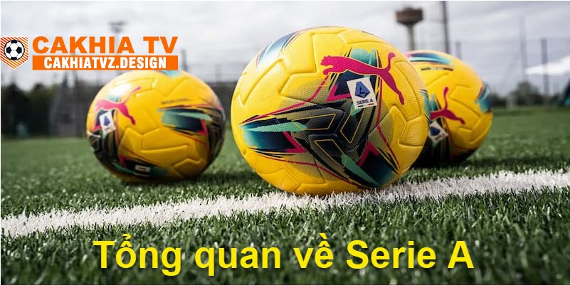 Tổng quan những nét thú vị về serie A