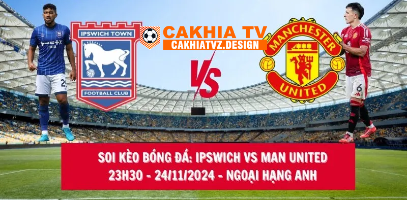 soi kèo Man UTD vs Ipswich Town