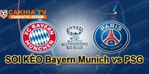 SOI KÈO Bayern Munich VÀ PSG