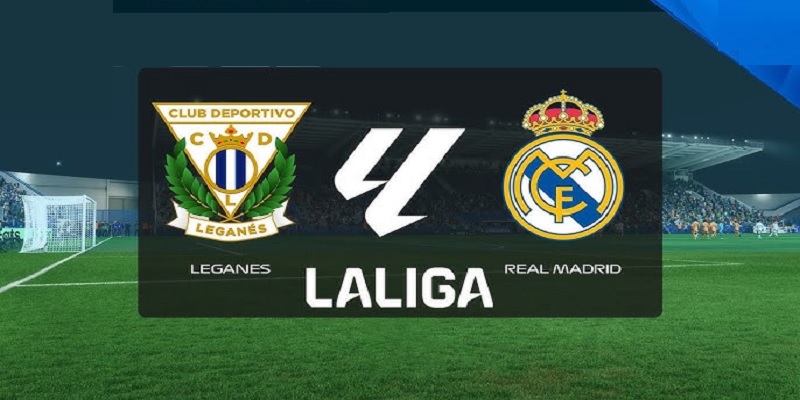 Soi kèo Real Madrid vs Leganés cực chuẩn từ Cakhia